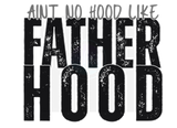 AINT NO HOOD LIKE FATHERHOOD DIGITAL DEISGN