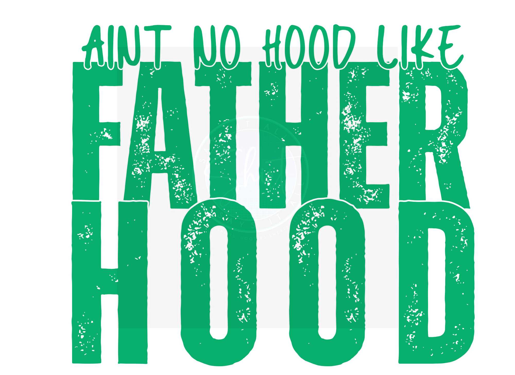 AINT NO HOOD LIKE FATHERHOOD DIGITAL DEISGN