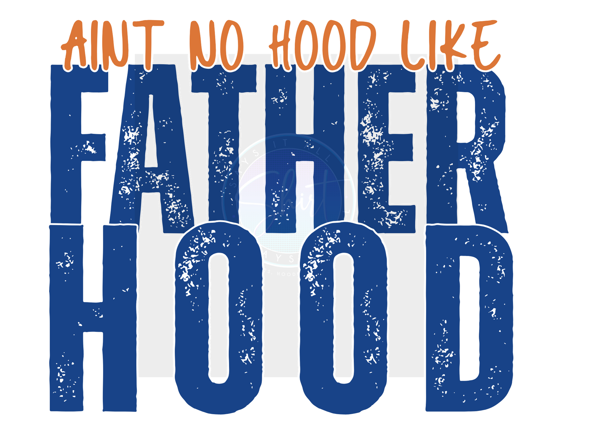 AINT NO HOOD LIKE FATHERHOOD DIGITAL DEISGN