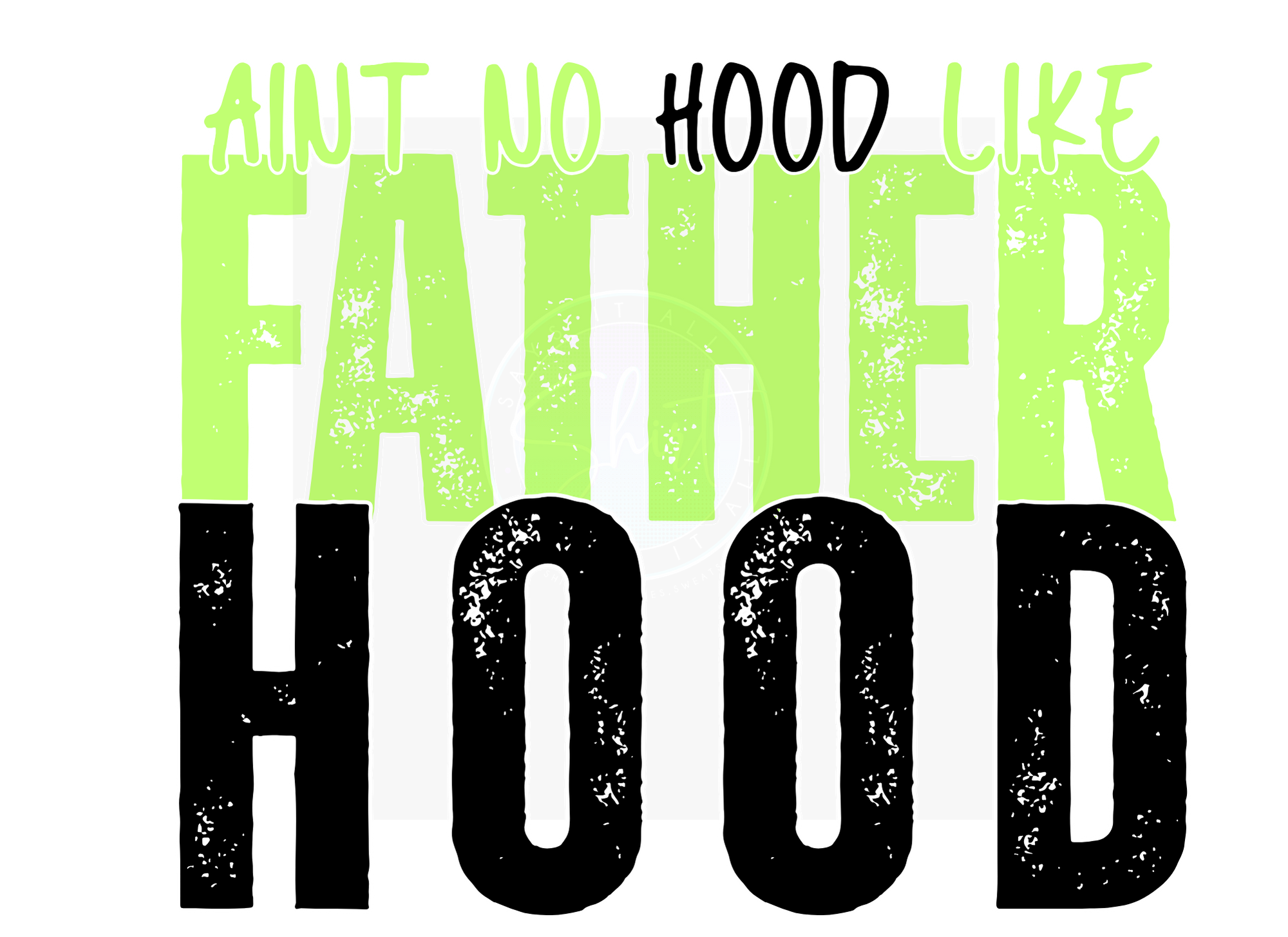 AINT NO HOOD LIKE FATHERHOOD DIGITAL DEISGN