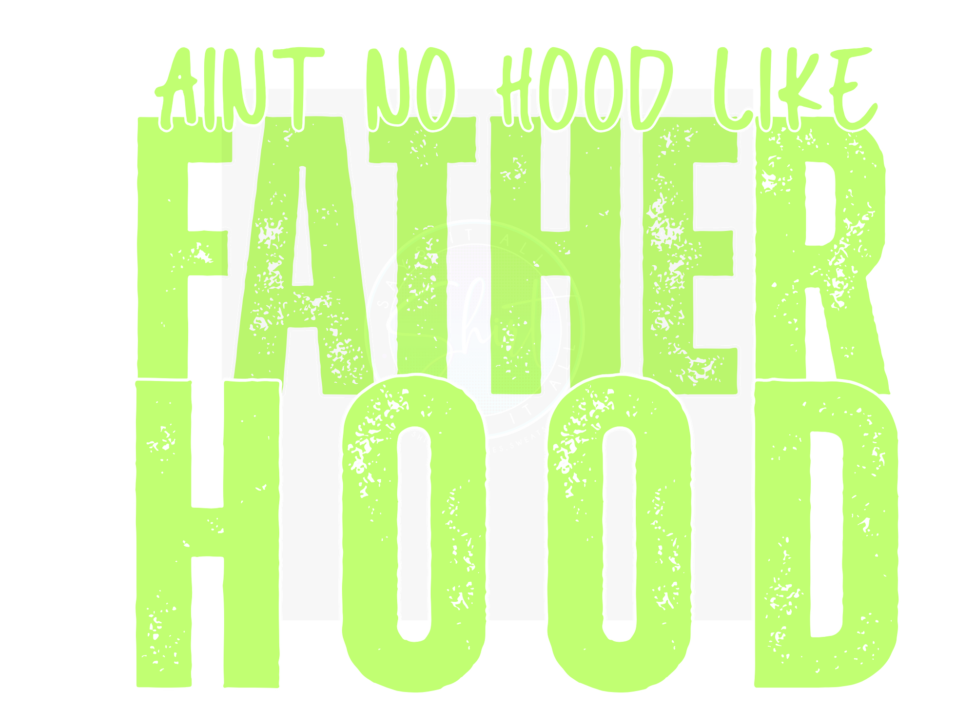 AINT NO HOOD LIKE FATHERHOOD DIGITAL DEISGN