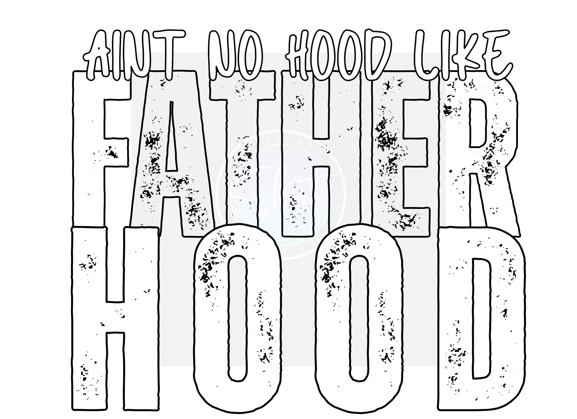 AINT NO HOOD LIKE FATHERHOOD DIGITAL DEISGN