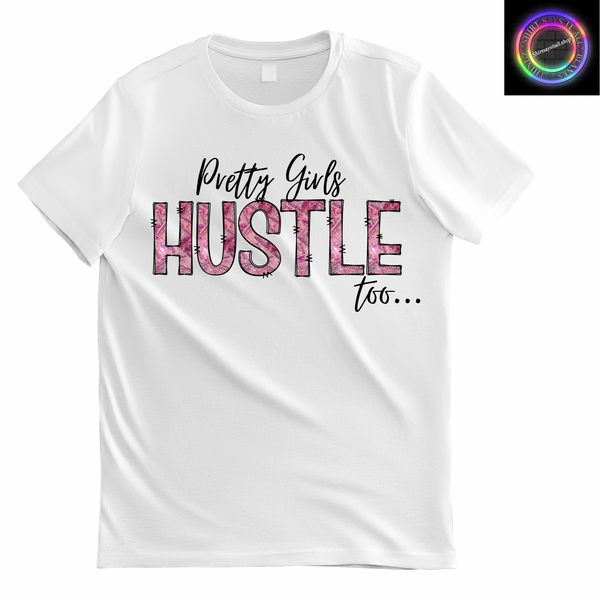 PRETTY GIRLS HUSTLE TOO DTF IRON ON TRANSFER