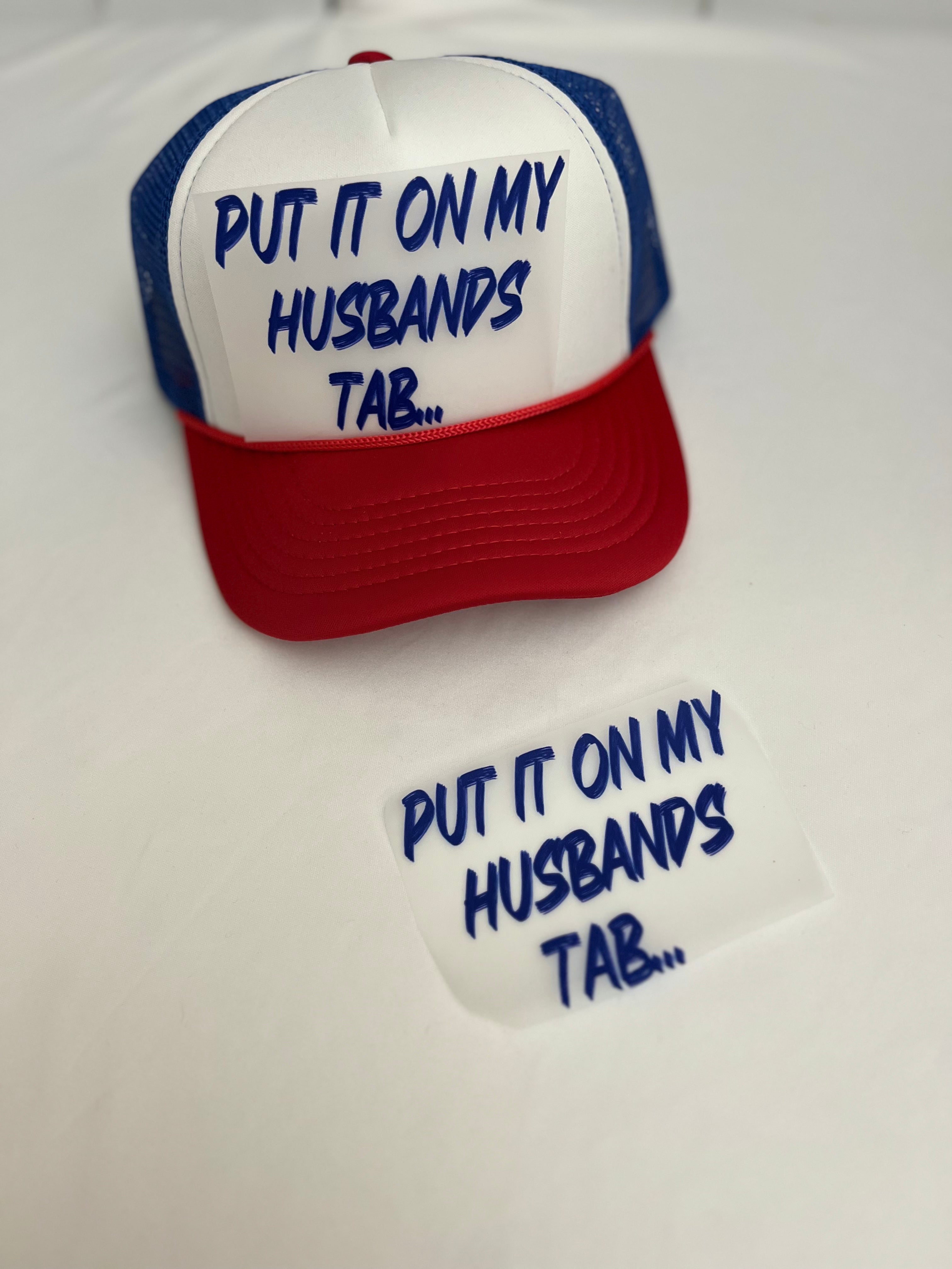 PUT IT ON MY HUB TAB DTF  HAT TRANSFER (BLUE)