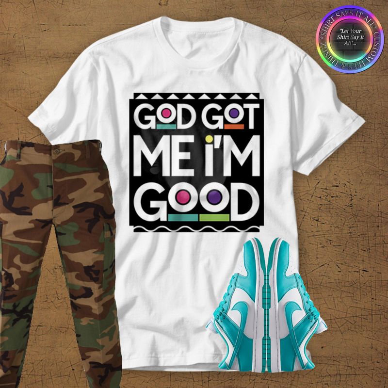 GOD GOT ME IM GOOD DIGITAL DOWNLOAD